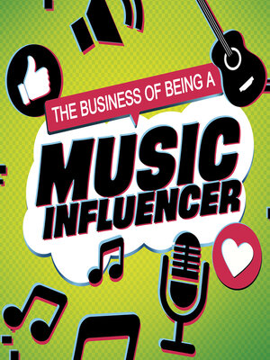 cover image of The Business of Being a Music Influencer